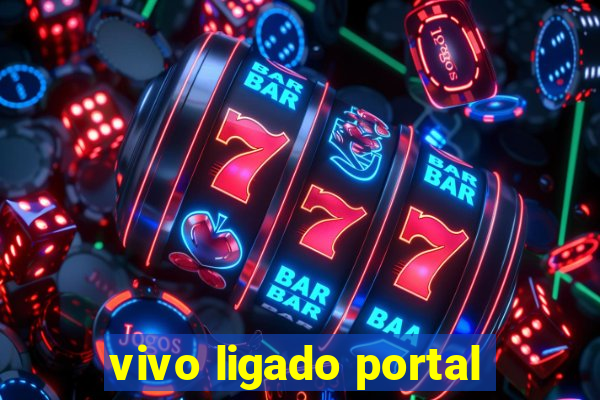 vivo ligado portal